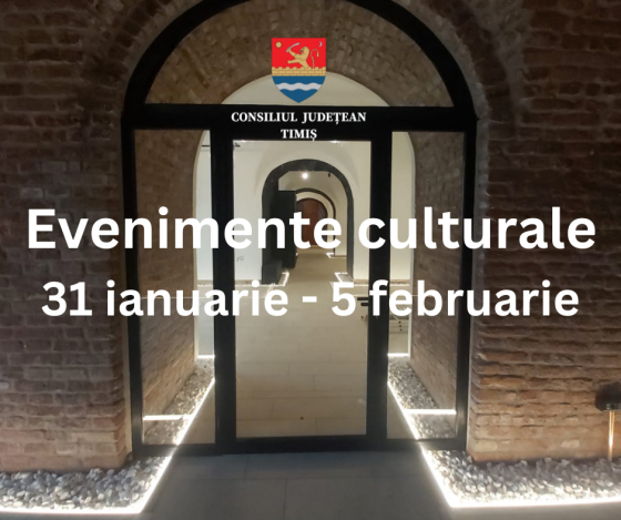 Oferta culturală a Consiliului Județean pentru perioada 31 ianuarie – 5 februarie