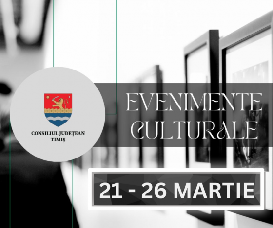 <strong>Oferta culturală a Consiliului Județean pentru perioada 21 – 26 martie</strong>