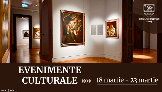 Oferta culturală a Consiliului Județean pentru perioada 18 – 23 martie 