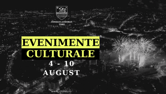 Oferta culturală a Consiliului Județean pentru perioada 4 – 10 august  