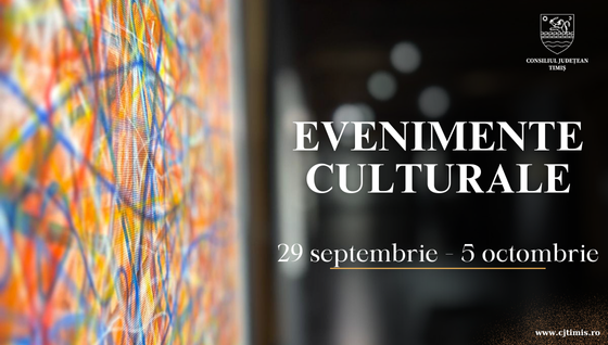 Oferta culturală a Consiliului Județean pentru perioada 29 septembrie – 5 octombrie  