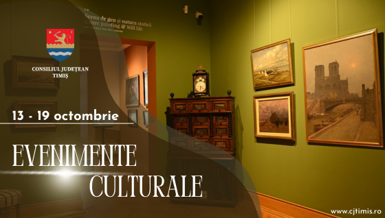Oferta culturală a Consiliului Județean pentru perioada 13 – 19 octombrie  