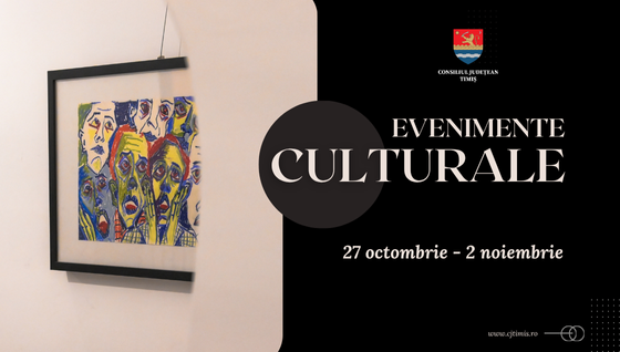 Oferta culturală a Consiliului Județean pentru perioada 26 octombrie – 2 noiembrie