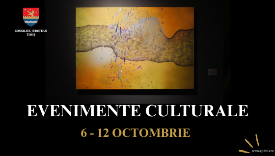 Oferta culturală a Consiliului Județean pentru perioada 6 – 12 octombrie  