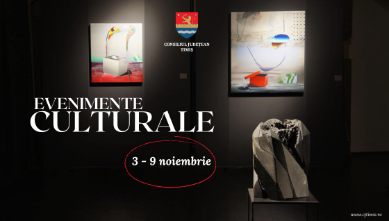Oferta culturală a Consiliului Județean pentru perioada 3 noiembrie – 9 noiembrie