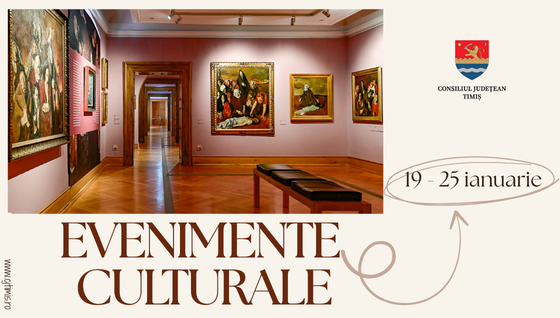 Oferta culturală a Consiliului Județean pentru perioada 19 – 25 ianuarie