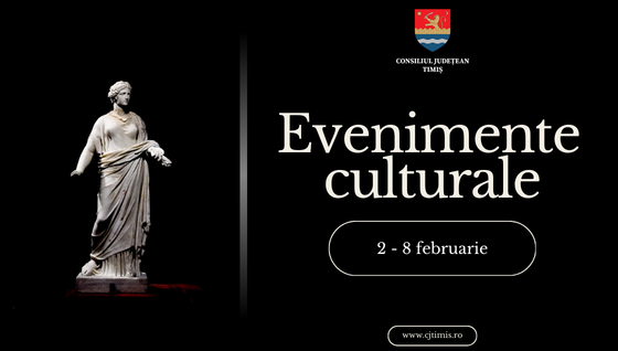 Oferta culturală a Consiliului Județean pentru perioada 2 – 8 februarie