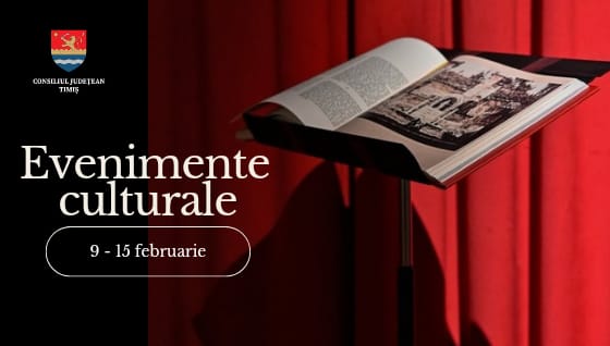 Oferta culturală a Consiliului Județean pentru perioada 9 – 15 februarie