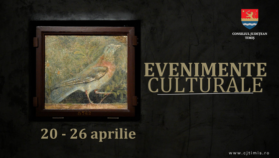 Oferta culturală a Consiliului Județean pentru perioada 20 – 26 aprilie                                    