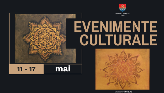 Oferta culturală a Consiliului Județean pentru perioada 11 – 17 mai               