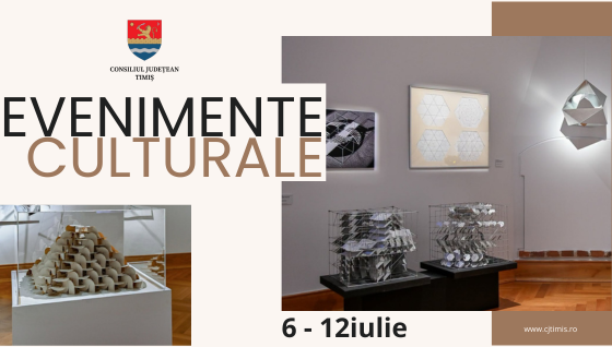 Oferta culturală a Consiliului Județean pentru perioada 6 – 12 iulie