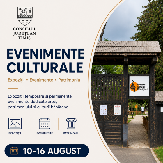 Oferta culturală a Consiliului Județean Timiș pentru perioada 10–16 august