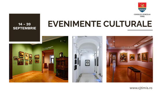 Oferta culturală a Consiliului Județean Timiș pentru perioada 14 – 20 septembrie