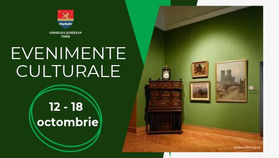 Oferta culturală a Consiliului Județean Timiș pentru perioada 12 – 18 octombrie