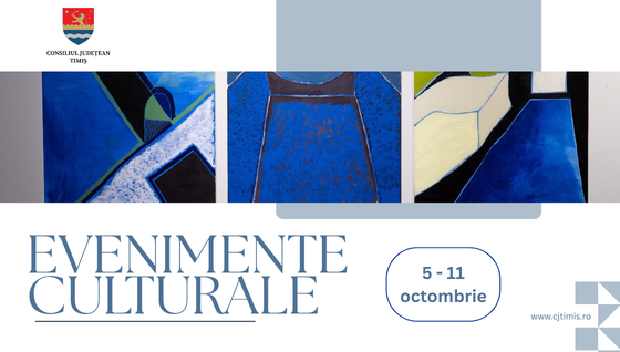 Oferta culturală a Consiliului Județean Timiș pentru perioada 5 – 11 octombrie  